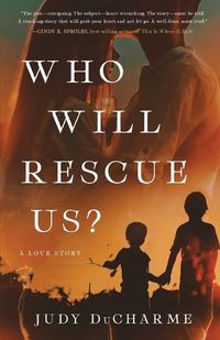 Cover image for Who Will Rescue Us?