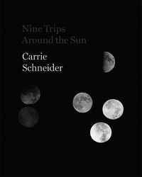 Cover image for Carrie Schneider - Nine Trips Around the Sun