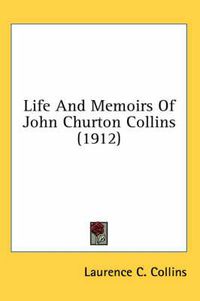 Cover image for Life and Memoirs of John Churton Collins (1912)
