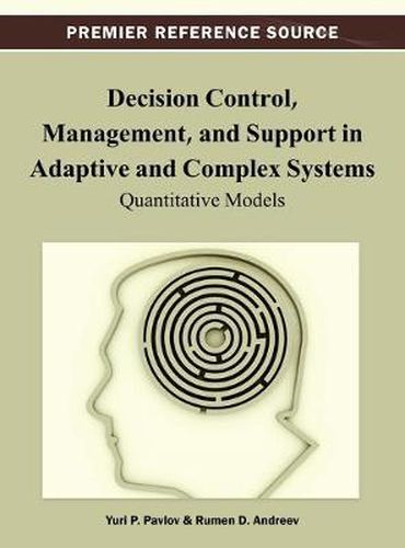 Cover image for Decision Control, Management, and Support in Adaptive and Complex Systems: Quantitative Models