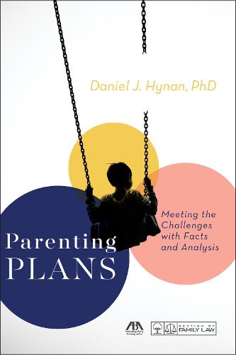 Cover image for Parenting Plans: Meeting the Challenges with Facts and Analysis