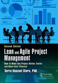 Cover image for Lean and Agile Project Management: How to Make Any Project Better, Faster, and More Cost Effective