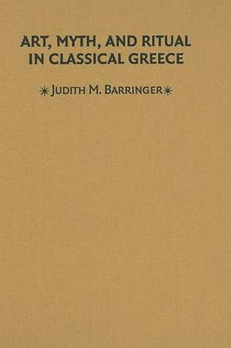 Cover image for Art, Myth, and Ritual in Classical Greece