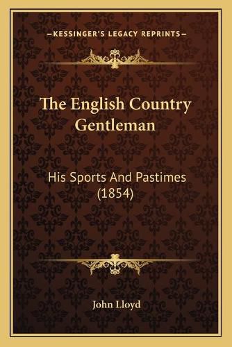 The English Country Gentleman: His Sports and Pastimes (1854)