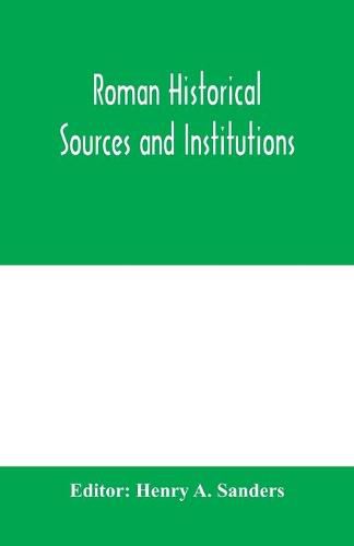 Roman historical sources and institutions