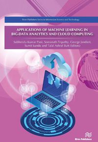 Cover image for Applications of Machine Learning in Big-Data Analytics and Cloud Computing