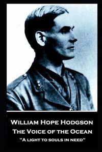 Cover image for William Hope Hodgson - The Voice of the Ocean: A light to souls in need