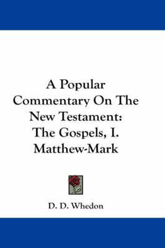 Cover image for A Popular Commentary on the New Testament: The Gospels, I. Matthew-Mark