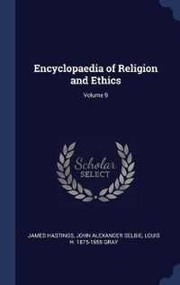 Cover image for Encyclopaedia of Religion and Ethics; Volume 9