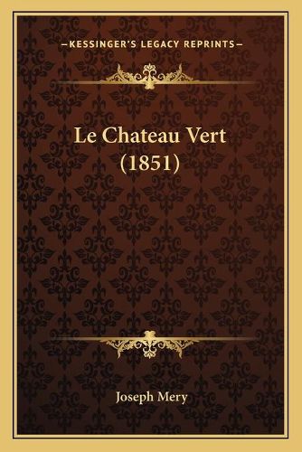 Le Chateau Vert (1851)