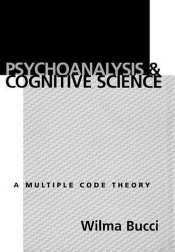 Cover image for Psychoanalysis and Cognitive Science: A Multiple Code Theory