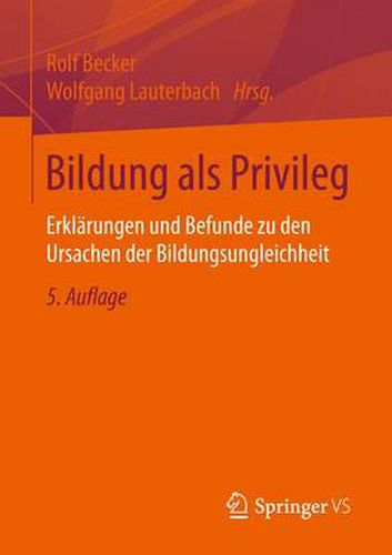 Cover image for Bildung ALS Privileg: Erklarungen Und Befunde Zu Den Ursachen Der Bildungsungleichheit