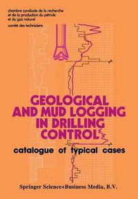 Cover image for Geological and Mud Logging in Drilling Control: Catalogue of Typical Cases