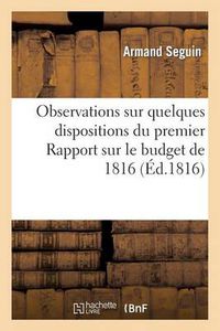 Cover image for Observations Sur Quelques Dispositions Du Premier Rapport Sur Le Budget de 1816