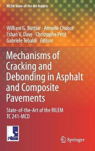 Cover image for Mechanisms of Cracking and Debonding in Asphalt and Composite Pavements: State-of-the-Art of the RILEM TC 241-MCD