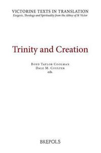 Cover image for VTT 01 Trinity and Creation, Taylor Coolman, Coulter: A Selection of Works of Hugh, Richard, and Adam of St Victor