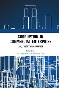 Cover image for Corruption in Commercial Enterprise: Law, Theory and Practice