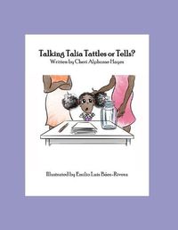 Cover image for Talking Talia Tattles or Tells?