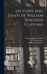 Cover image for Lectures and Essays by William Kingdon Clifford; 2