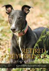 Cover image for Retired Greyhounds: A Guide to Care and Understanding