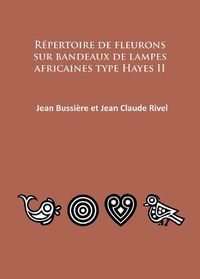 Cover image for Repertoire de fleurons sur bandeaux de lampes africaines type Hayes II