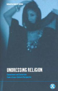 Cover image for Undressing Religion: Commitment and Conversion from a Cross-Cultural Perspective