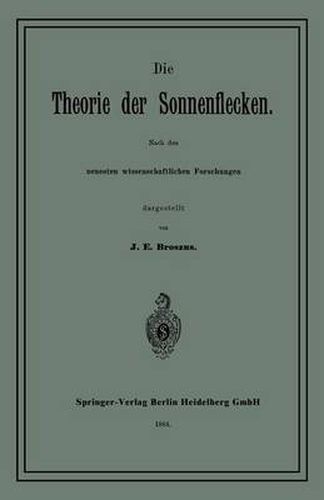 Cover image for Die Theorie Der Sonnenflecken: Nach Den Neuesten Wissenschaftlichen Forschungen