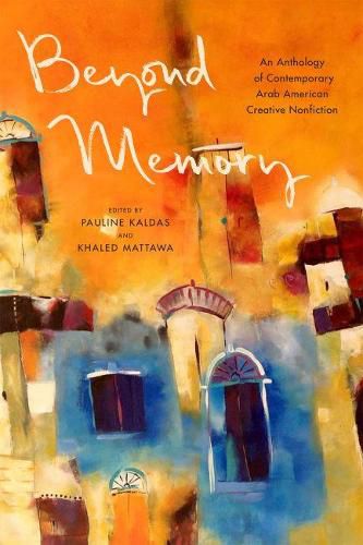 Cover image for Beyond Memory: An Anthology of Contemporary Arab American Creative Nonfiction