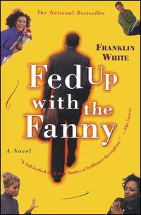 Cover image for Fed Up with the Fanny: A Novel