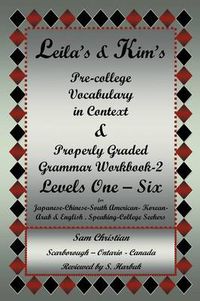 Cover image for Leila's & Kim's Pre-College Vocabulary in Context & Properly Graded Grammar Workbook-2 Levels One - Six for Japanese-Chinese-South America-Korean-Arab