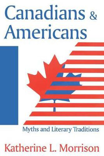 Cover image for Canadians and Americans: Myths and Literary Traditions