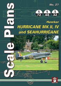 Cover image for Scale Plans No. 27: Hawker Hurricane Mk II, IV and SeaHurricane