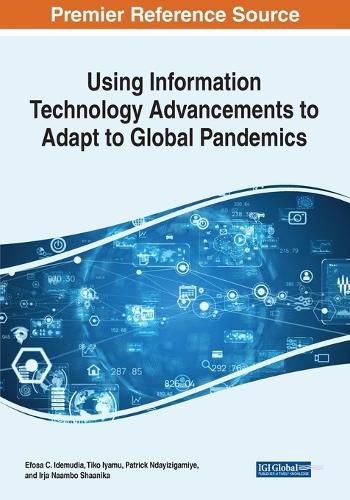 Cover image for Using Information Technology Advancements to Adapt to Global Pandemics