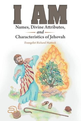 Cover image for I Am: Names, Divine Attributes, and Characteristics of Jehovah