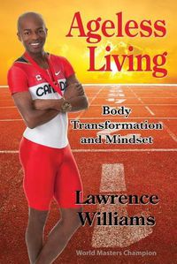 Cover image for Ageless Living: Body Transformation and Mindset