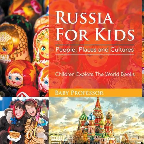 Cover image for Russia For Kids: People, Places and Cultures - Children Explore The World Books