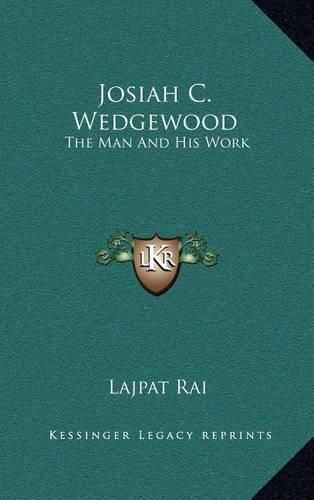 Cover image for Josiah C. Wedgewood: The Man and His Work