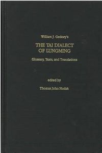 Cover image for Tai Dialect of Lungming: Glossaries, Texts, and Translations