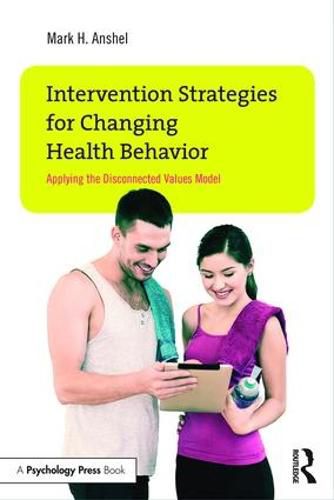 Cover image for Intervention Strategies for Changing Health Behavior: Applying the Disconnected Values Model