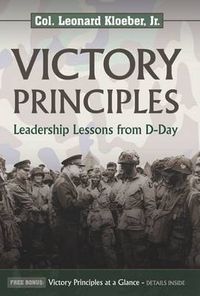 Cover image for Victory Principles: Leadership Lessons from D-Day