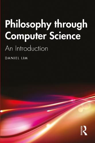 Cover image for Philosophy through Computer Science: An Introduction