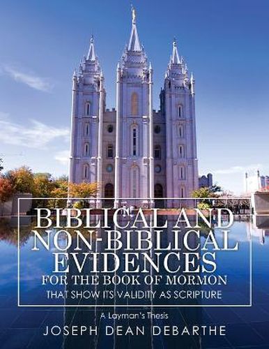 Biblical and Non-Biblical Evidences For The Book of Mormon