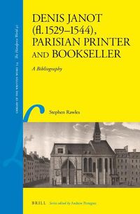 Cover image for Denis Janot (fl. 1529-1544), Parisian Printer and Bookseller: A Bibliography