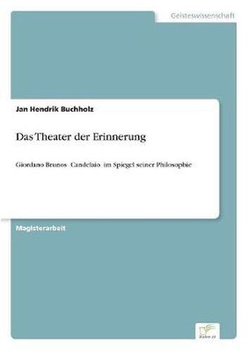 Cover image for Das Theater der Erinnerung: Giordano Brunos &#132;Candelaio  im Spiegel seiner Philosophie