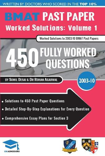 Cover image for BMAT Past Paper Worked Solutions Volume 1: Solutions to 450 Past Paper Questions, Detailed Step-By-Step Explanations for Every Question, Comprehensive Essay Plans for Section 3, BMAT, 2018, UniAdmissions