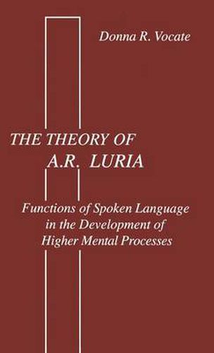 Cover image for The theory of A.r. Luria: Functions of Spoken Language in the Development of Higher Mental Processes