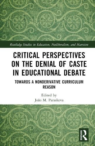 Cover image for Critical Perspectives on the Denial of Caste in Educational Debate