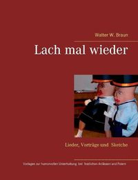 Cover image for Lach mal wieder: Lieder, Vortrage, Sketche, Vorlagen zur Unterhaltung bei festlichen Anlassen und Feiern