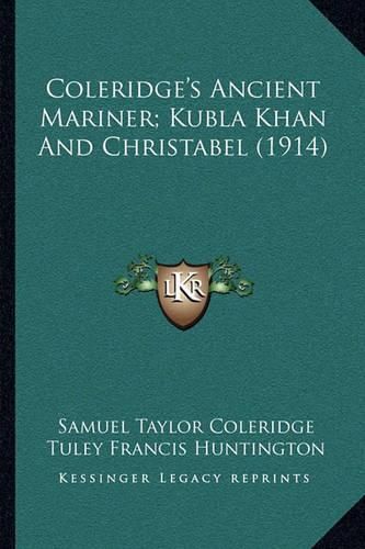 Cover image for Coleridge's Ancient Mariner; Kubla Khan and Christabel (1914)