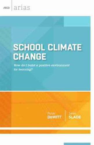 Cover image for School Climate Change: How Do I Build a Positive Environment For Learning?